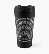 The Man in the Arena / Daring Greatly Quote - Theodore Roosevelt Travel Mug