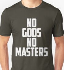 NO GODS, NO MASTERS Unisex T-Shirt