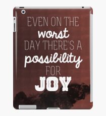 Even on the worst day there's a possibility for joy iPad Case/Skin