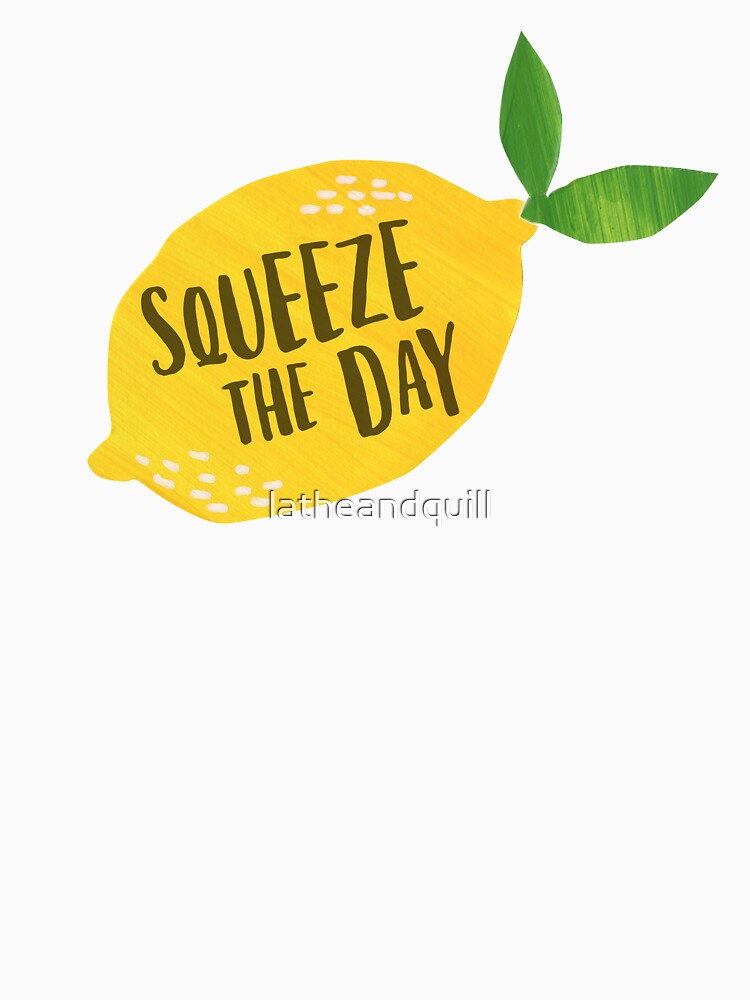 Squeeze the Day by latheandquill