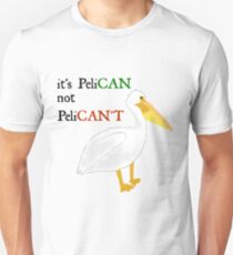 it's PeliCAN not PeliCAN'T Unisex T-Shirt