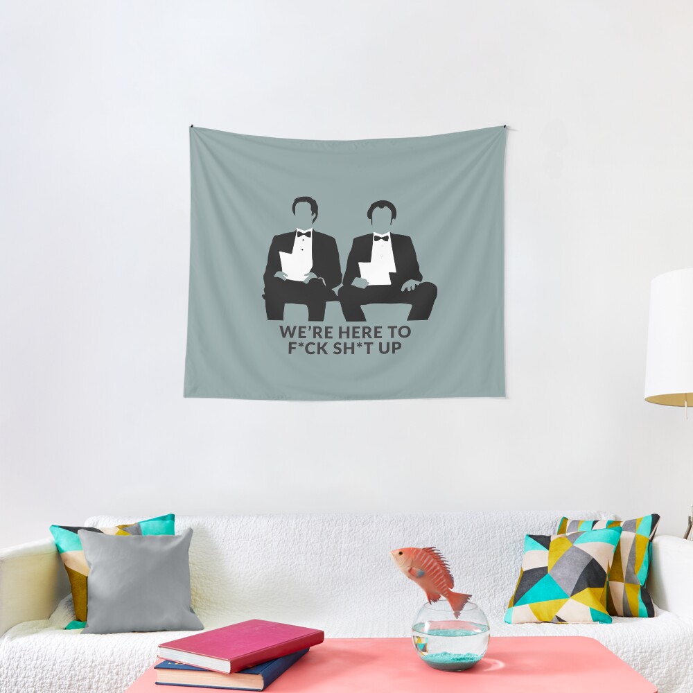 We're Here to F*ck Sh*t Up Tapestry