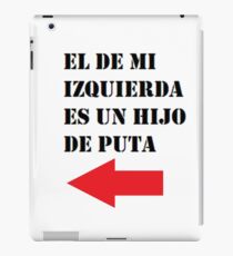 Vinilo o funda para iPad EL DE MI IZQUIERDA ES UN HIJO DE PUTA
