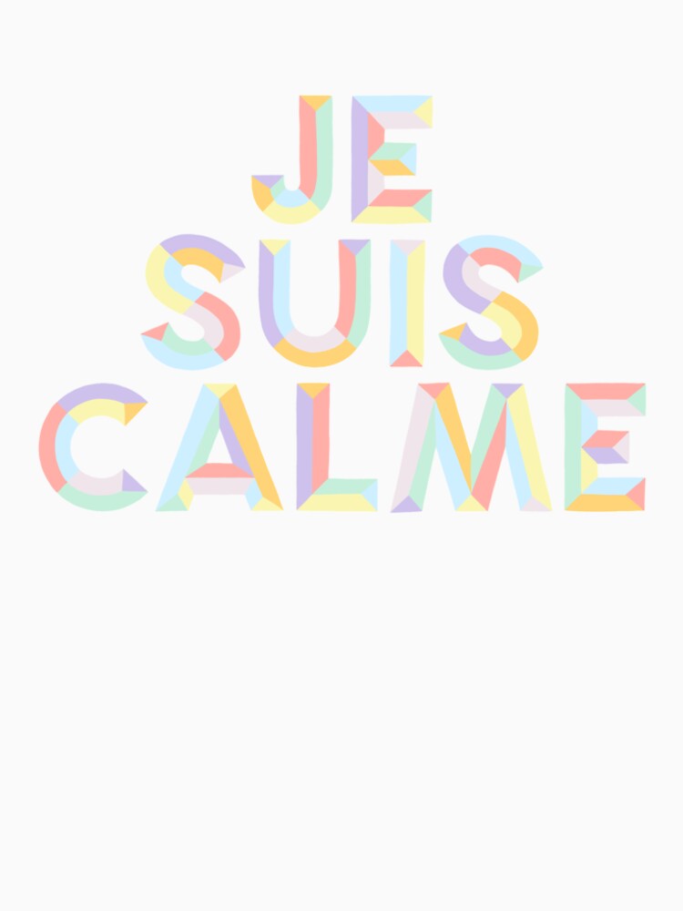 "Je Suis Calme Hand Lettered Typography" T-shirt by rosieteastudio