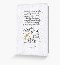 Nothing gold can stay Greeting Card