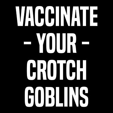 Vaccinate Your Crotch Goblins Throw Pillow for Sale by drakouv