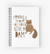 You Should Give a Dam Spiral Notebook