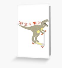 They See Me Rollin' Greeting Card