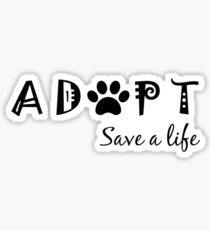 Adopt. Save a Life. Sticker