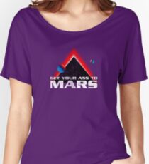 Get Your Ass to Mars Women's Relaxed Fit T-Shirt