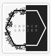 Church Ladies The Band Sticker