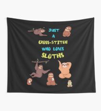 Just a Cross-Stitch Who Loves Sloths Wall Tapestry