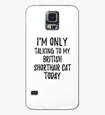 Funda/vinilo para Samsung Galaxy I Am Only Talking To My British Shorthair Cat Today