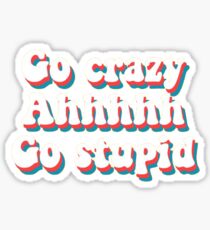 verrückt werden ahhhhh dumm gehen Sticker