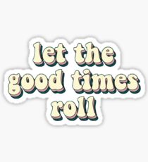 lass die guten Zeiten ruhen Sticker