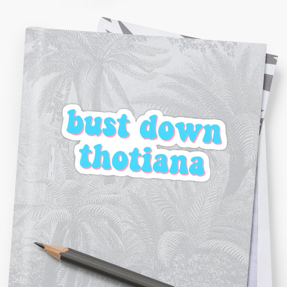 bust down thotiana roblox