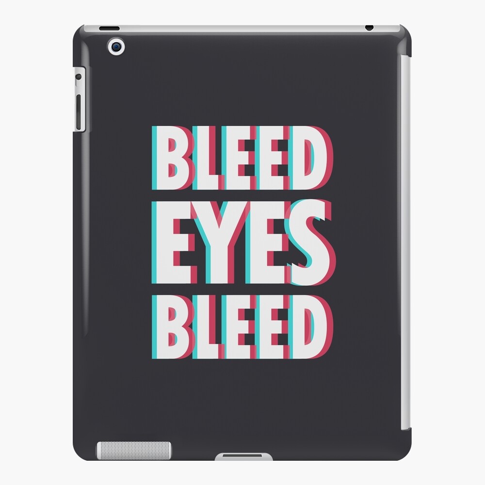 Bleed eyes, bleed. iPad Case & Skin