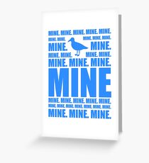 Mine in blue Greeting Card