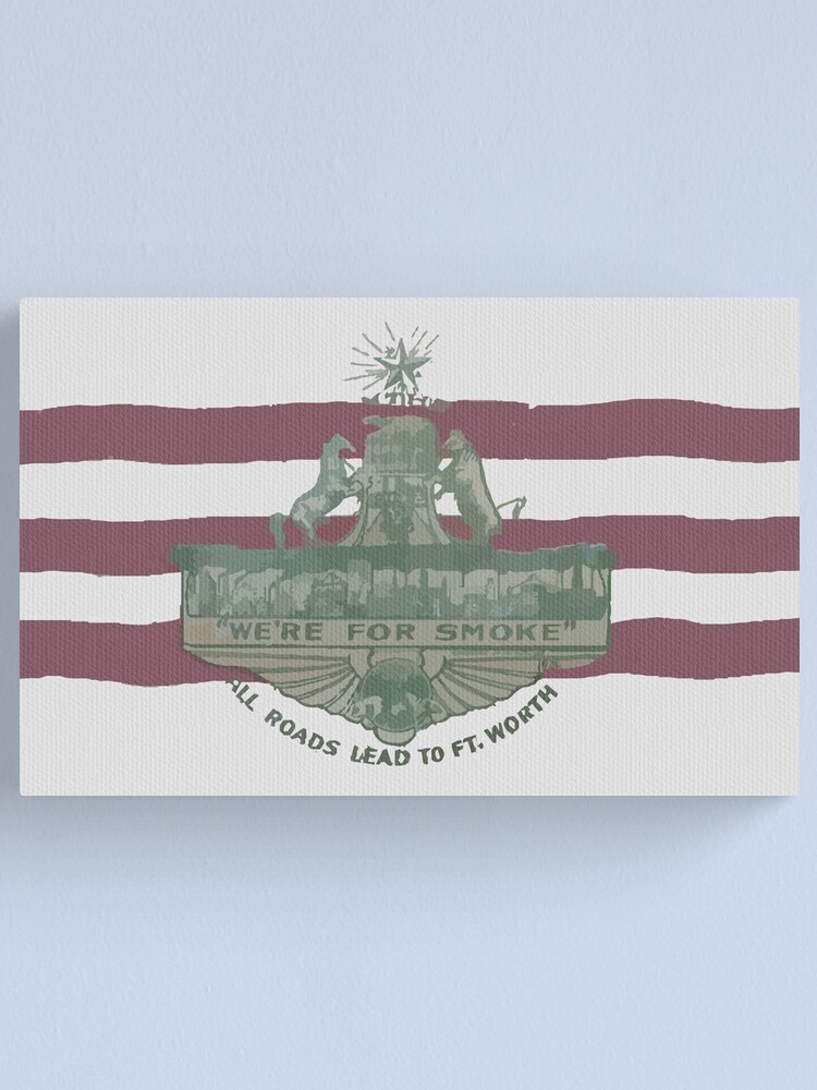 Alternate view of 1912 Fort Worth Flag - We're For Smoke - All Roads Lead to Ft. Worth (Recolored) Canvas Print