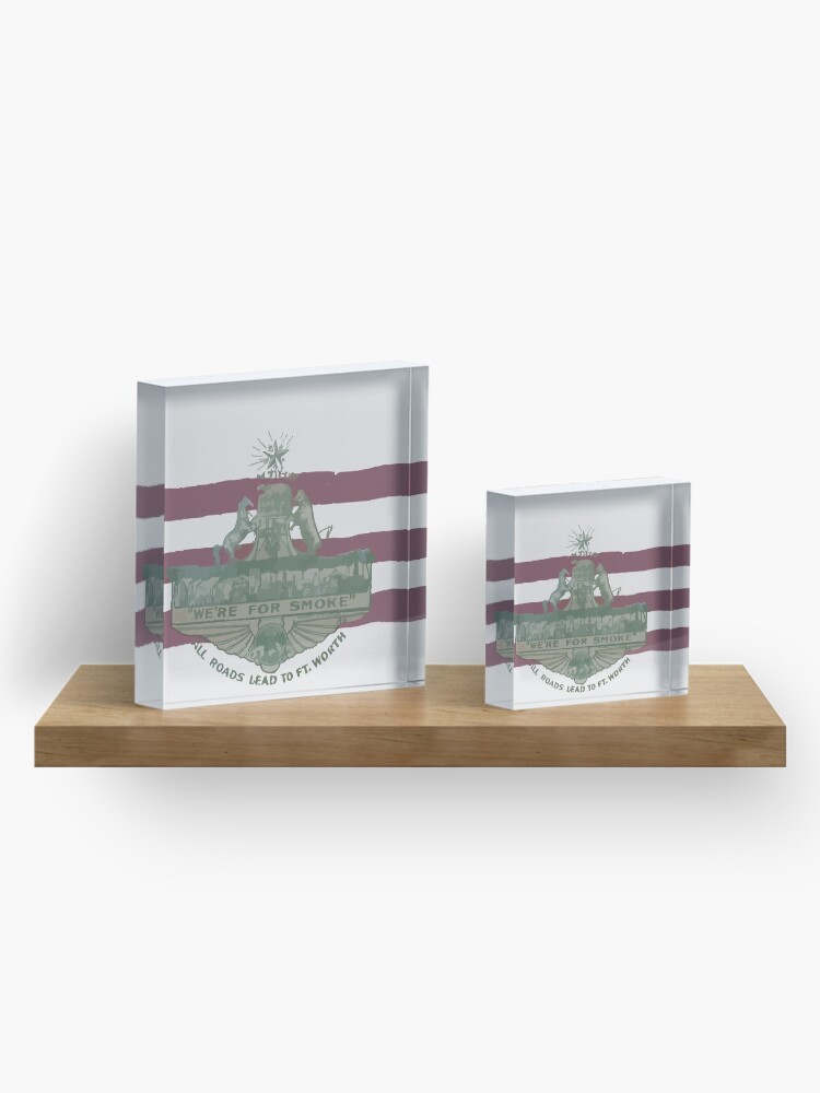 Alternate view of 1912 Fort Worth Flag - We're For Smoke - All Roads Lead to Ft. Worth (Recolored) Acrylic Block