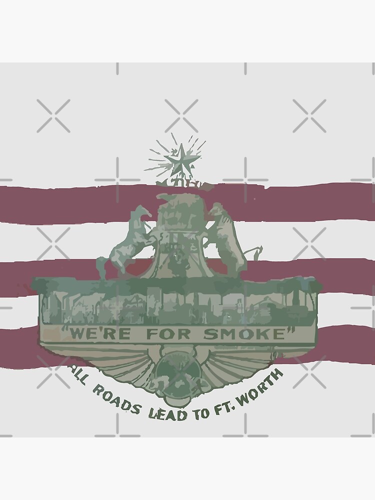 1912 Fort Worth Flag - We're For Smoke - All Roads Lead to Ft. Worth (Recolored) by willpate