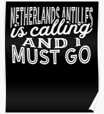 Netherlands Antilles Is Calling And I Must Go Poster