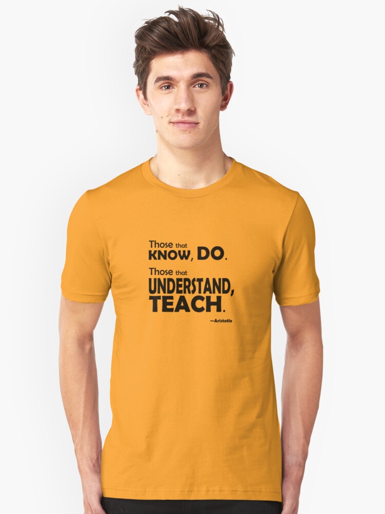 Alternate view of Those that know, do. Those that understand, teach. Slim Fit T-Shirt