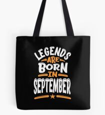 Legends Are Born In September Tote Bag