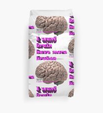 I want brain have more broken, google translate version Duvet Cover