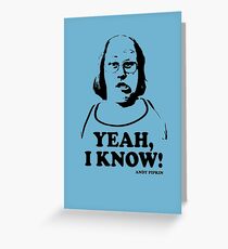 Yeah I Know Andy Pipkin Little Britain T Shirt Greeting Card