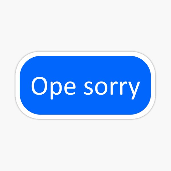 Ope Sorry Text Stickers Redbubble - blue roblox stickers redbubble