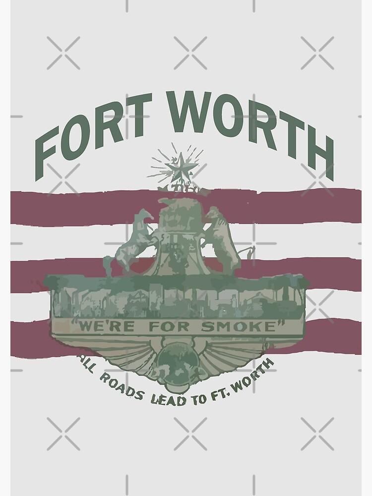 1912 Fort Worth Flag - We're For Smoke - All Roads Lead to Ft. Worth with City Name (Recolored) by willpate