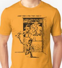 What Makes a Man Start Fires? - Minutemen Unisex T-Shirt