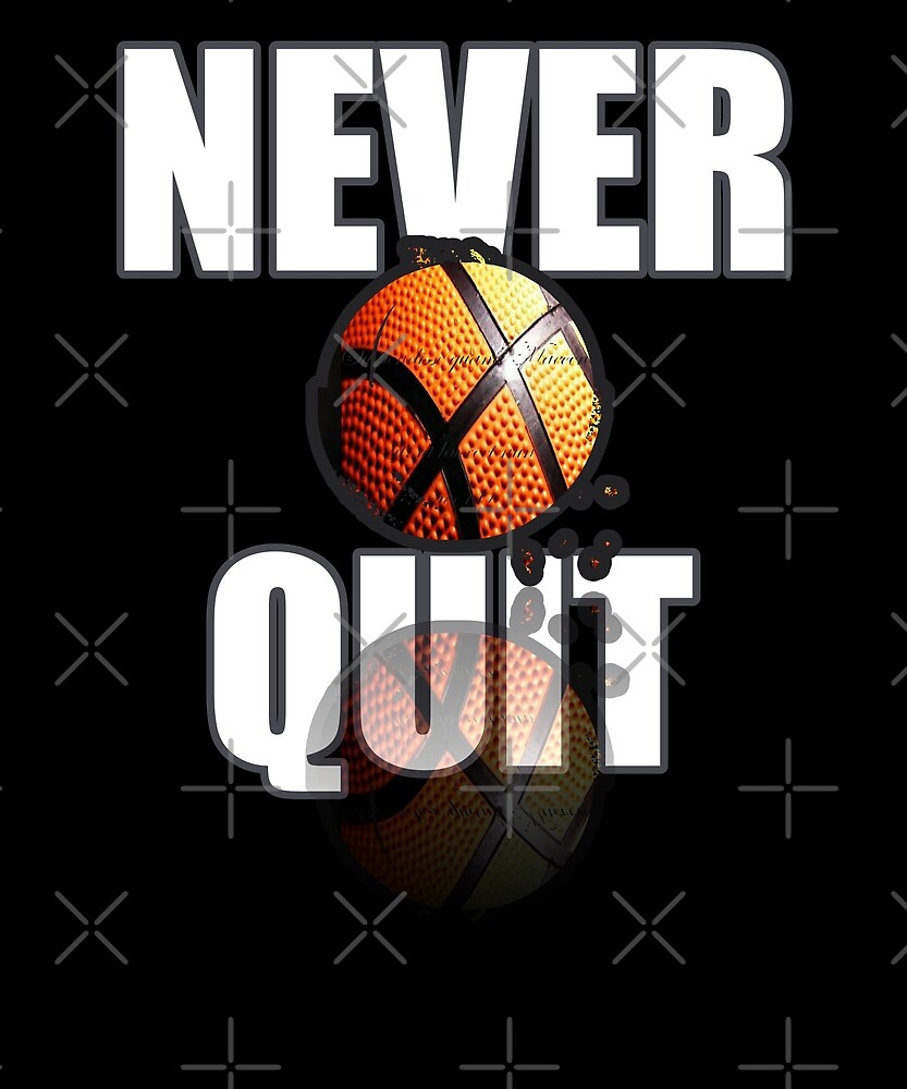 never stop basketball