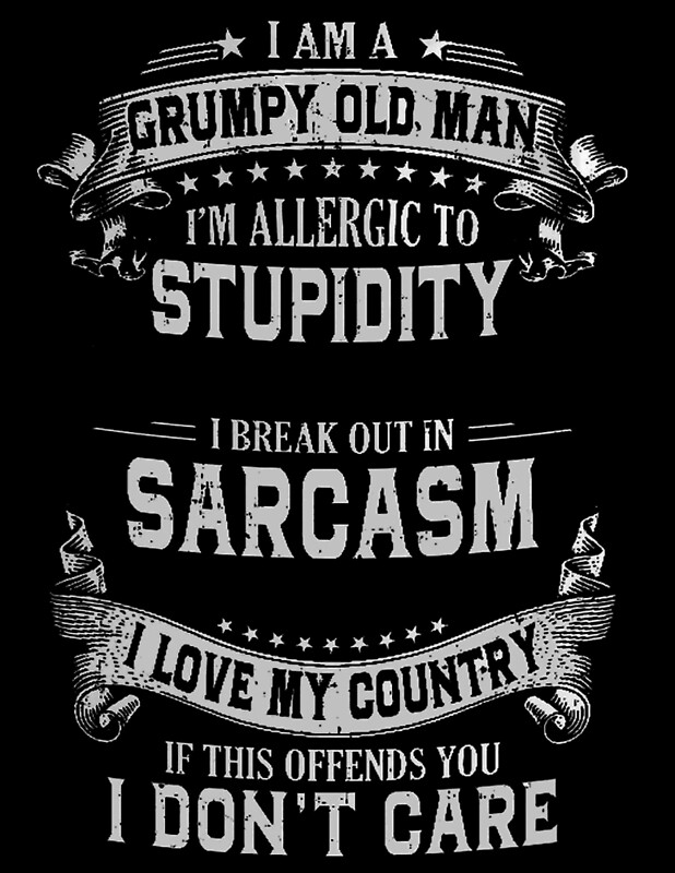 "GRUMPY OLD MAN ; Sayings Print" by posterbobs | Redbubble