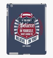 Limited Edition Believe In Yourself, Tom Brady Quote, New England Patriots, Tb12 Shirts, Mugs & Hoodies iPad Case/Skin