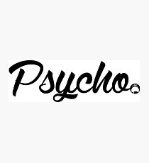Psycho Photographic Print