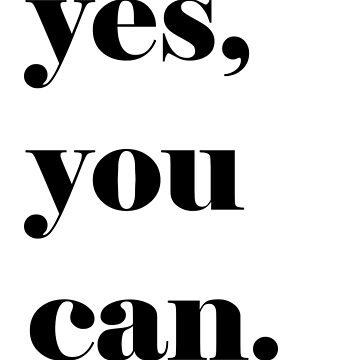 YES YOU CAN - Empowering quotes Framed Art Print for Sale by  IdeasForArtists