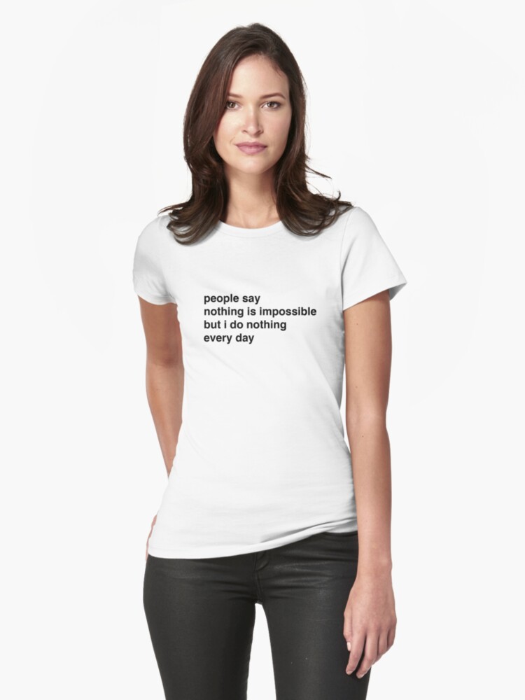 nothing is impossible t shirt