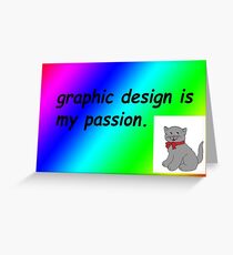 Graphic design is my passion rainbow comic sans Greeting Card