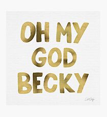 Oh My God Becky – Gold Photographic Print