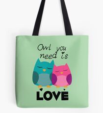 Owl You Need Is Love Tote Bag