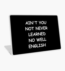 Vinilo para portátil Funny Saying Ain't You Not Never Learned No Well English Humorous