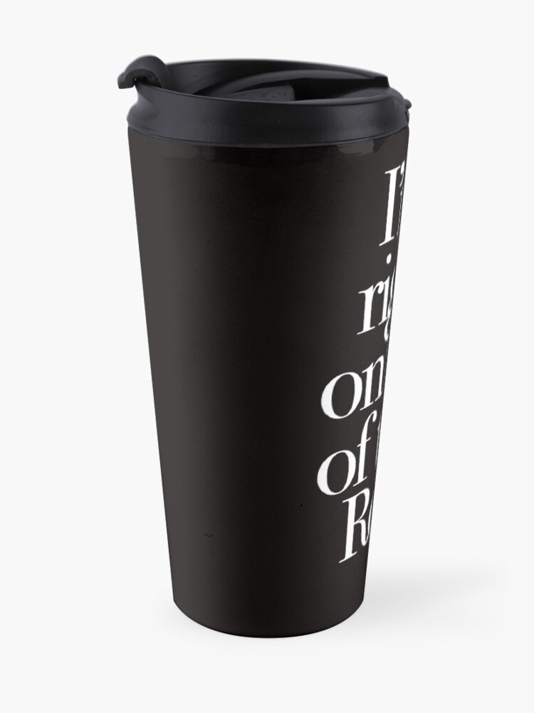 Alternate view of Don't Tell Mom the Babysitter's Dead - I'm right on top of that Rose Travel Mug