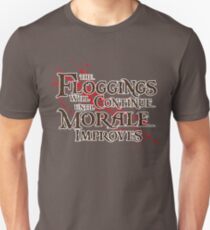 The floggings will continue Unisex T-Shirt