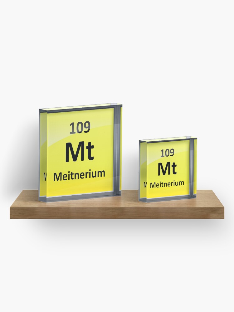 Meitnerium Periodic Table Element Symbol Acrylic Block By Sciencenotes Redbubble 7643