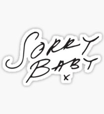 Sorry Baby, x. (Black) Sticker