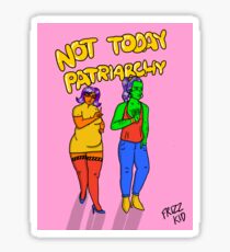 Not Today Patriarchy Sticker