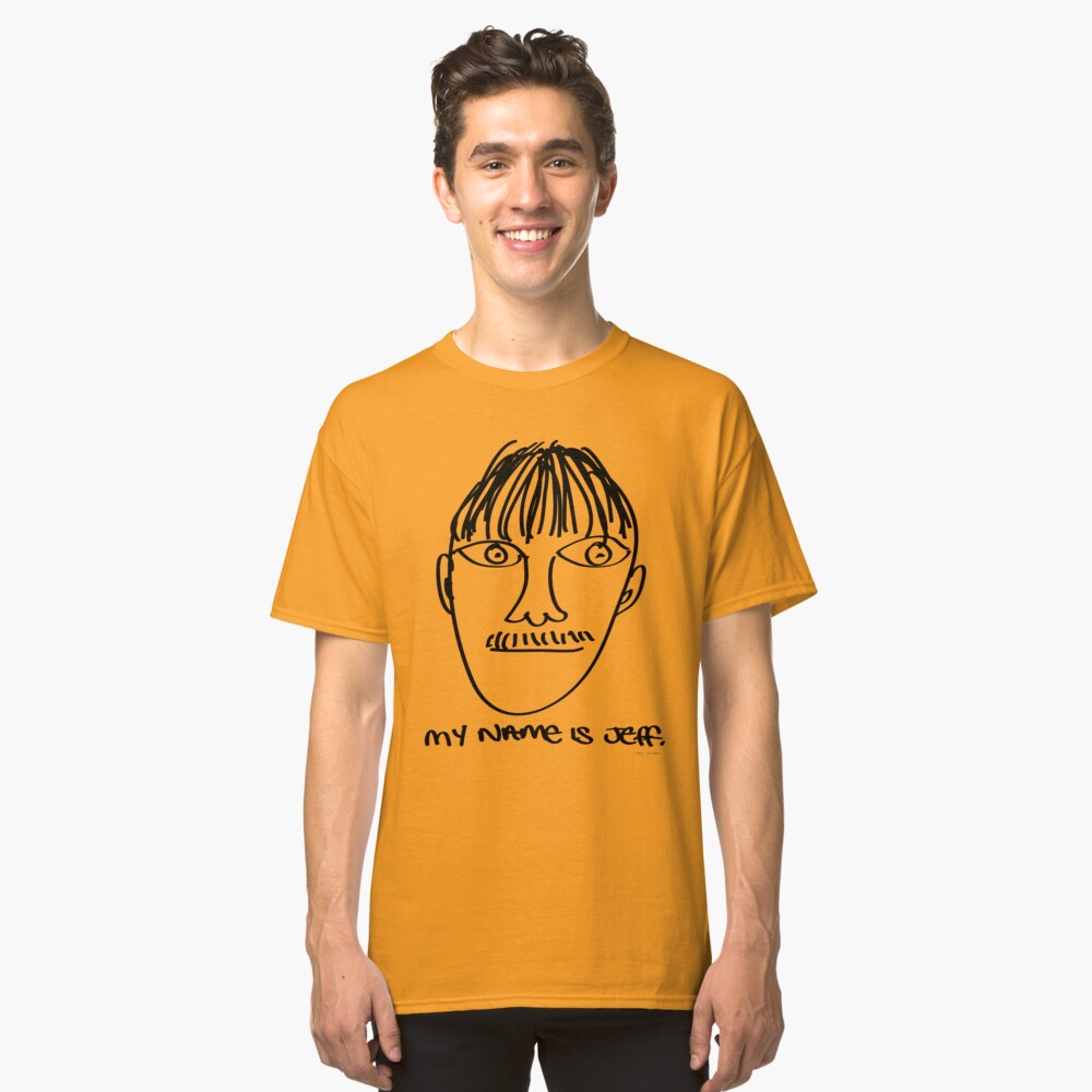 My name is Jeff. - Roley Classic T-Shirt