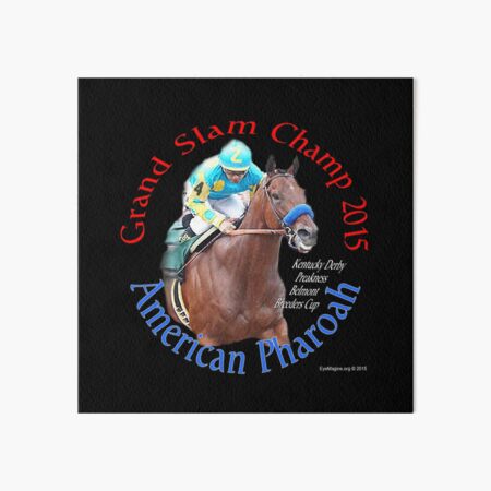 American Pharoah Grand Slam Champ 2015 Art Board Print